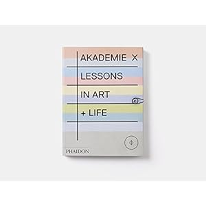Akademie X : Lessons in art + life