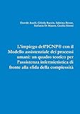L'impiego dell'ICNP® con il modello assistenziale dei processi umani. Un quadro teorico per l'assistenza infermieristica di fronte alla sfida della complessità