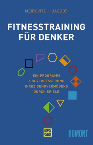 Download Fitnesstraining für Denker: Ein Programm zur Verbesserung Ihres Denkvermögens durch Spiele Download Fitnesstraining für Denker: Ein Programm zur Verbesserung Ihres Denkvermögens durch Spiele