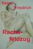 Bücher Neuerscheinungen 2022 - Rachefeldzug von Heinz Friedrich