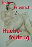 'Rachefeldzug' von Heinz Friedrich