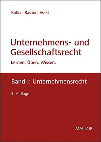 Unternehmens- und Gesellschaftsrecht Band 1: Unternehmensrecht: Lernen - Üben - Wissen