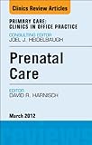 Image de Prenatal Care,  An Issue of Primary Care Clinics in Office Practice - E-Book (The Clinics: Internal Medicine)
