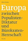 Europa zwischen Populisten-Diktatur und Bürokraten-Herrschaft by 