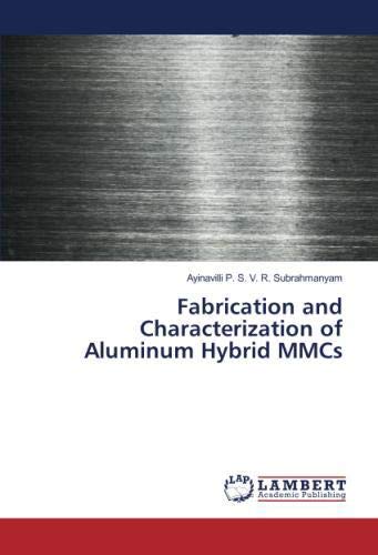 Preisvergleich Produktbild Fabrication and Characterization of Aluminum Hybrid MMCs