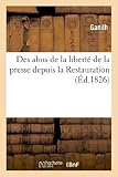 Image de Des abus de la liberté de la presse depuis la Restauration ou Considérations sur la propagation: des mauvais livres