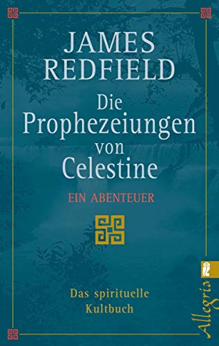 Die Prophezeiungen von Celestine: Ein Abenteuer - Das spirituelle Kultbuch