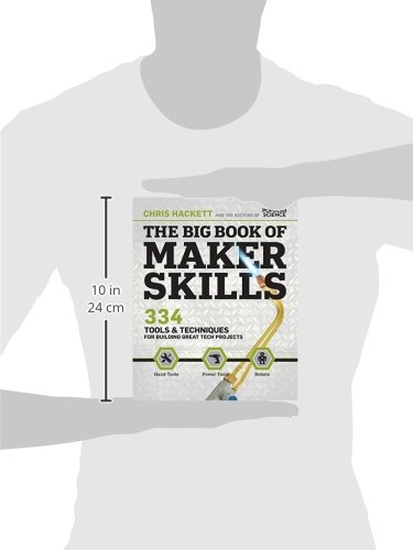 The Big Book of Maker Skills (Popular Science): Tools & Techniques for Building Great Tech Projects