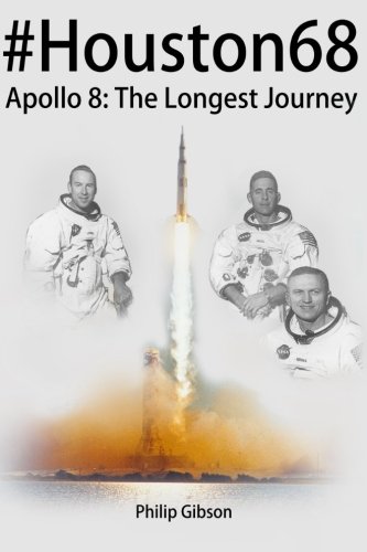 #Houston68: Apollo 8 - The Longest Journey (Hashtag Histories)