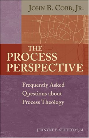 The Process Perspective: Frequently Asked Questions About Process Theology livre