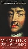 Memoirs: Duc de Saint-Simon Volume One: 1691-1709 by Duc De Saint-Simon (2000-04-02) by 