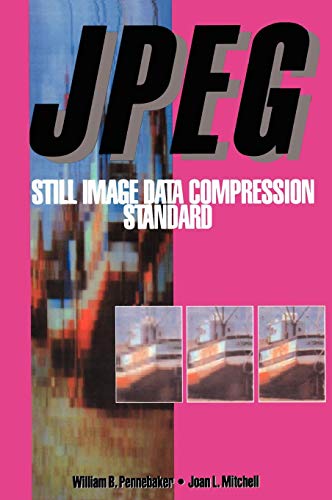JPEG: Still Image Data Compression Standard (Digital Multimedia Standards S)