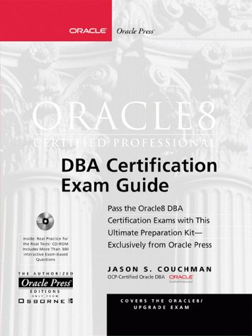 Oracle 8 Certified Professional DBA Certification Exam Guide, w. CD-ROM (Oracle Press)