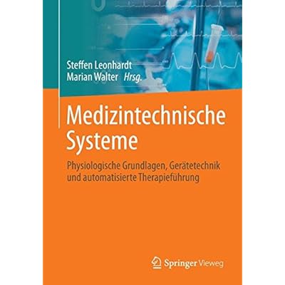 [PDF] Medizintechnische Systeme: Physiologische Grundlagen - Gerátetechnik und automatisierte Therapieführung KOSTENLOS DOWNLOAD