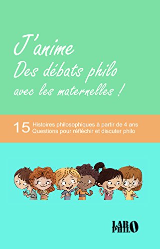 Download J'anime des débats philo avec les maternelles!: 15 Histoires philosophiques à partir de 4 ans - 15 Questions pour réfléchir et discuter philo à l'école, en accueil de loisirs et en famille Download J'anime des débats philo avec les maternelles!: 15 Histoires philosophiques à partir de 4 ans - 15 Questions pour réfléchir et discuter philo à l'école, en accueil de loisirs et en famille
