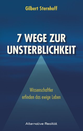 Sieben Wege zur Unsterblichkeit