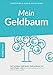 Mein Geldbaum: Geld verstehen, Geld sparen, Geld verdienen und Geld anlegen - eine Schnellstartanleitung für finanzielle Unabhängigkeit by 