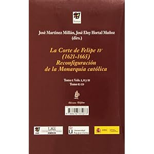 La Corte de Felipe IV (1621-1665): Reconfiguración de la Monarquía católica (Estuche 3 Vols. + CD)