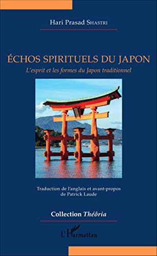 Télécharger Echos spirituels du Japon: L'esprit Et Les Formes Du Japon Traditionnel Francais PDF
