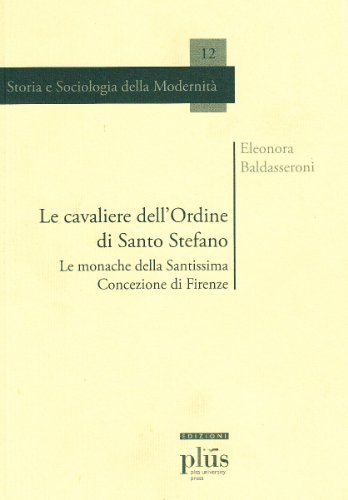 Cavaliere dell'ordine di Santo Stefano. Le monache della Santissima Concezione di Firenze