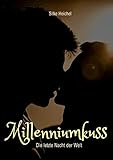 Image de Millenniumkuss: Die letzte Nacht der Welt (Was wäre wenn)