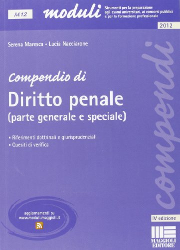 Compendio di diritto penale. Parte generale e speciale Compendio di diritto penale. Parte generale e speciale