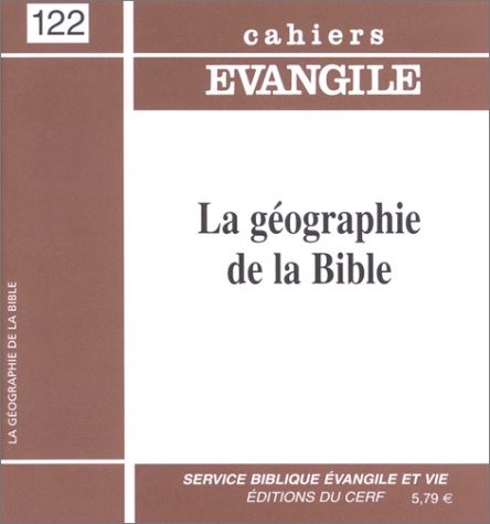 Cahiers Evangile, numéro 122 : La Géographie de la Bible gratuit