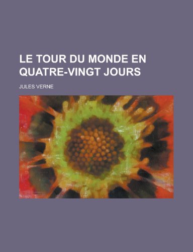 Le Tour Du Monde En Quatre-Vingt Jours en ligne Le Tour Du Monde En Quatre-Vingt Jours en ligne