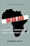 Cover zum Buch Dead Aid: Why Aid Is Not Working and ...