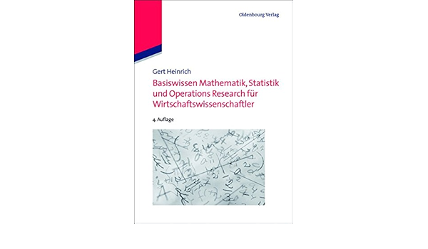 Basiswissen Mathematik Statistik Und Operations Research Fur Heinrich Gert Amazon De Bucher