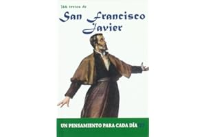 San Francisco Javier / St. Francis Xavier: 366 Textos. Un pensamiento para cada día / 366 Texts. A thought for each day