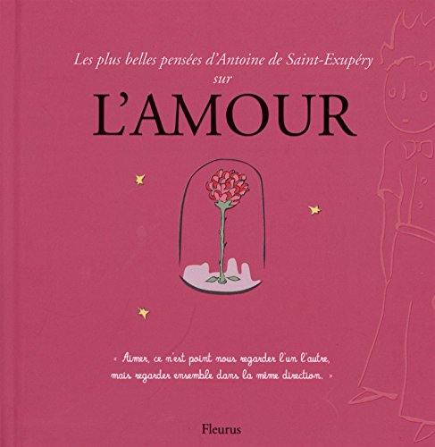 Télécharger Les plus belles pensées d'Antoine de Saint-Exupéry sur l'amour PDF