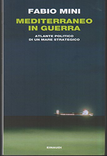 Download Mediterraneo in guerra. Atlante politico di un mare strategico. Download Mediterraneo in guerra. Atlante politico di un mare strategico.