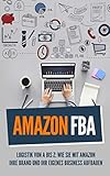 Amazon FBA: Logistik von A bis Z: Wie sie mit Amazon Ihre Brand und Ihr eigenes Business aufbauen by Bernd Reis