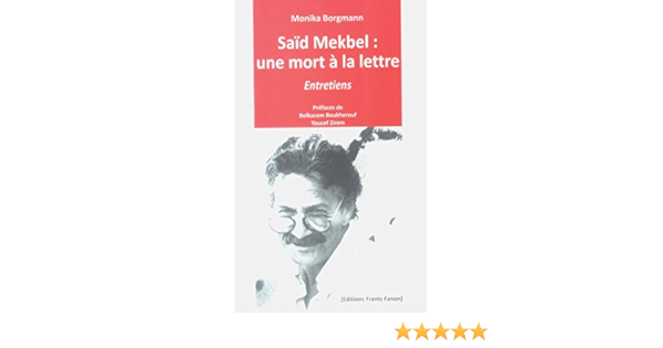 Amazon Fr Said Mekbel Une Mort A La Lettre Monika Borgmann Livres