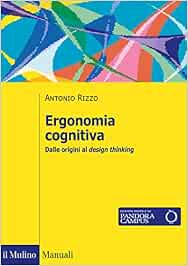 Ergonomia cognitiva. Dalle origini al des Ergonomia cognitiva. Dalle origini al des