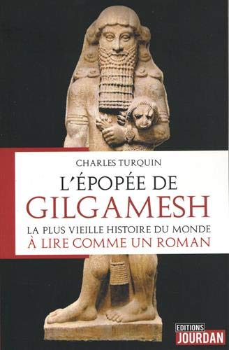 Télécharger L'épopée de Gilgamesh - La plus vieille histoire du monde Livre eBook France