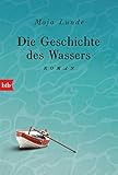 Buchinformationen und Rezensionen zu Die Geschichte des Wassers: Roman von Maja Lunde