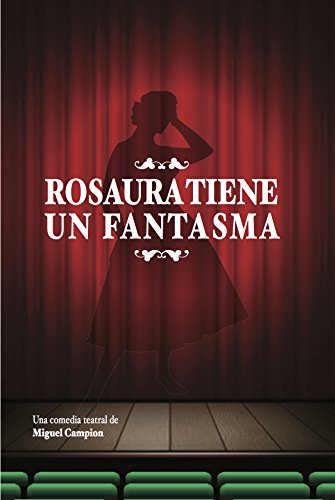 Rosaura tiene un fantasma por Miguel Campion