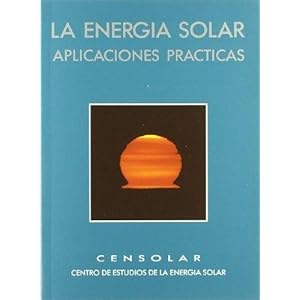 La energia solar / Solar energy: Aplicaciones Practicas