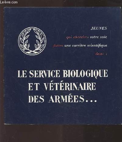 Download JEUNES QUI CHERCHEZ VOTRE VOIE FAITES UNE CARRIERE SCIENTIFIQUE DANS : LE SERVICE BIOLOGIQUE ET VETERINAIRE DES ARMEES...