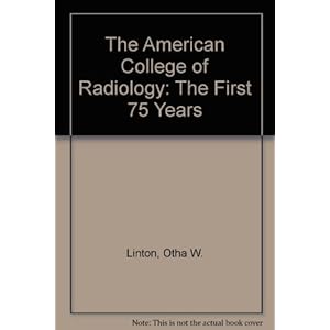 The American College of Radiology: The First 75 Years