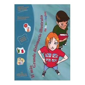 Il mio grande dizionario illustrato. Italiano-ingl