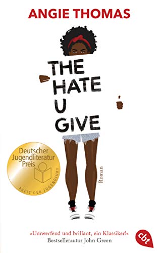 The Hate U Give: Ausgezeichnet mit dem Deutschen Jugendliteraturpreis 2018