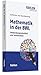 Mathematik in der BWL: Anwendungsorientiert und verständlich by 