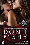 Don't Be Shy: A Collection of Erotic Lesbian Stories by Jae, Astrid Ohletz