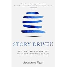Story Driven: You don't need to compete when you know who you are (English Edition)