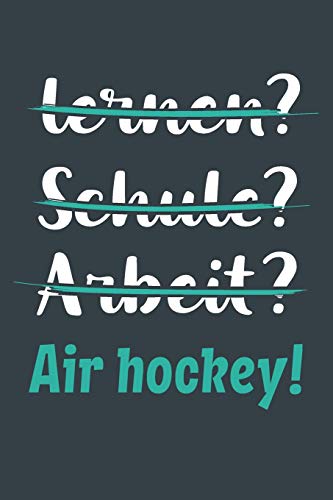 Preisvergleich Produktbild lernen Schule Arbeit Air hockey!: Notizbuch - tolles Geschenk für Notizen, Scribbeln und Erinnerungen aufbewahren / liniert mit 100 Seiten