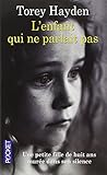 L'enfant qui ne parlait pas : Une petite fille de huit ans murée dans son silence