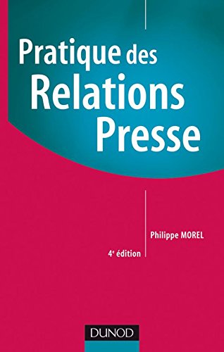 Télécharger Pratique des relations presse - 4ème édition PDF Ebook En Ligne